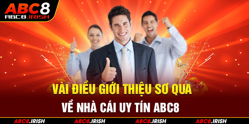 Vài điều giới thiệu sơ qua về nhà cái uy tín ABC8