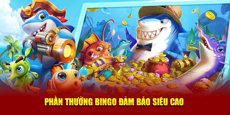 Phần thưởng bingo đảm bảo siêu cao