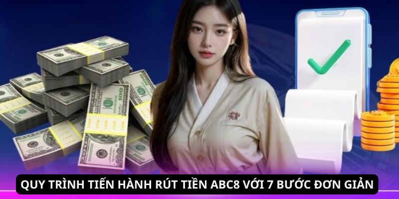 Rút tiền ABC8 - Hướng dẫn thanh toán thần tốc trong 3 phút