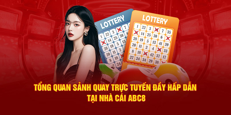 Tổng quan sảnh quay trực tuyến đầy hấp dẫn tại nhà cái ABC8